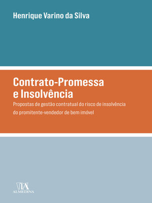 cover image of Contrato-Promessa e Insolvência--Propostas de Gestão Contratual do Risco de Insolvência do Promitente-vendedor de Bem Imóvel